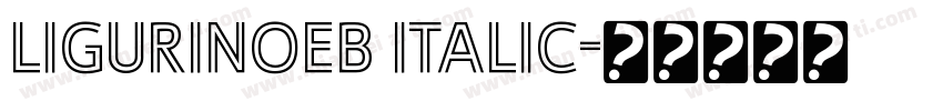 LigurinoEb Italic字体转换